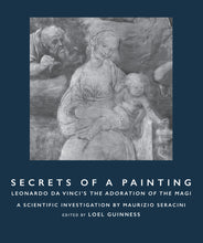 Load image into Gallery viewer, SECRETS OF A PAINTING: Leonardo Da Vinci&#39;s The Adoration of the Magi — A Scientific Investigation by Maurizio Seracini, Edited by Loel Guinness