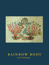 Load image into Gallery viewer, RAINBOW BODY by Loel Guinness (2021 Edition)