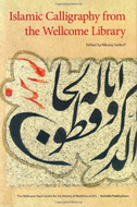 ISLAMIC CALLIGRAPHY FROM THE WELLCOME LIBRARY by Nikolaj Serikoff