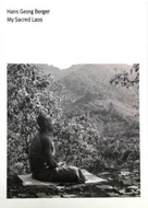 MY SACRED LAOS by Hans Georg Berger