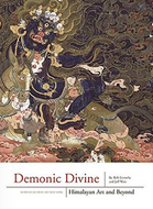 DEMONIC DIVINE: Himalayan Art And Beyond by Rob Linrothe