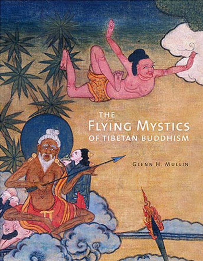 THE FLYING MYSTICS OF TIBETAN BUDDHISM by Glenn H. Mullin